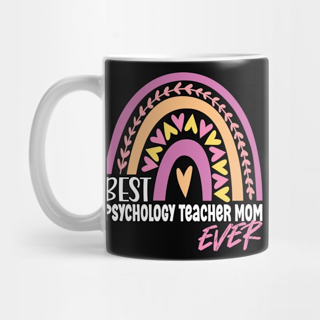 Best Psychology Teacher Mom Ever by White Martian